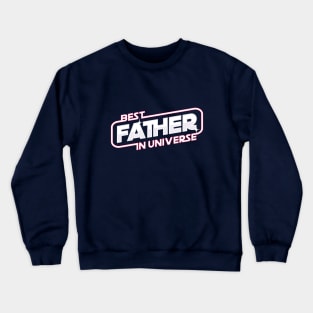 The best father in universe Crewneck Sweatshirt